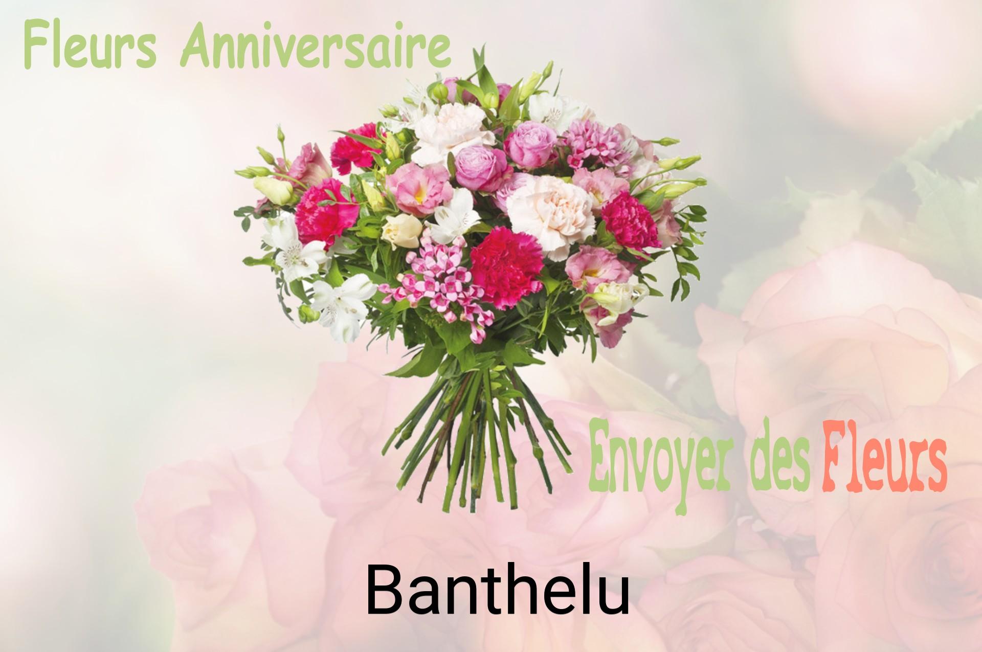 Bouquet de fleurs d’anniversaire livré à Banthelu