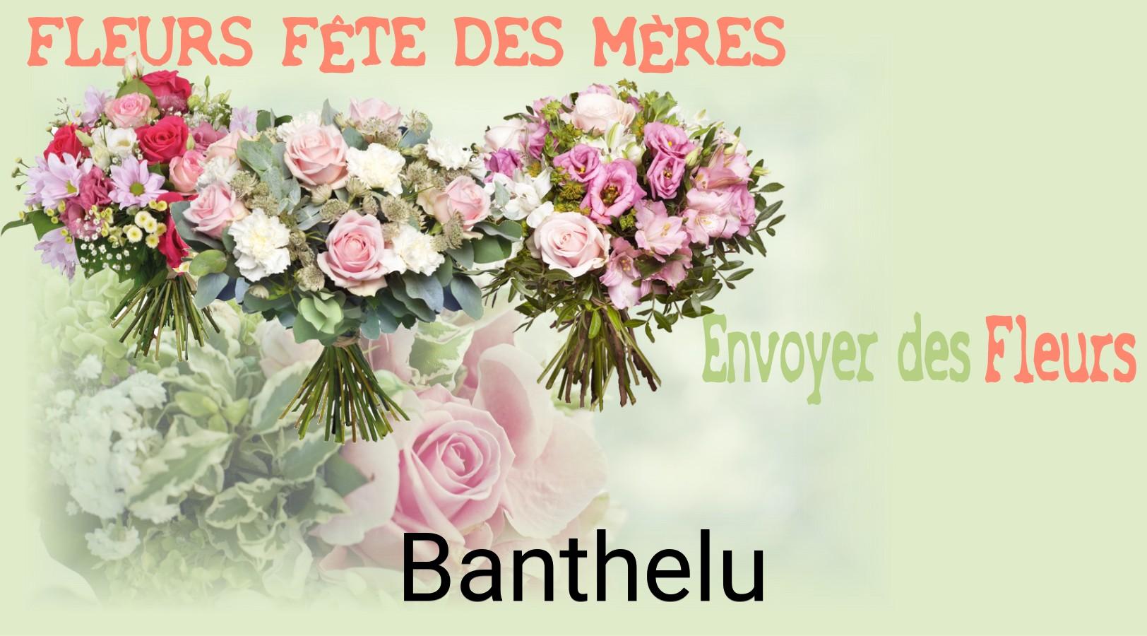 Bouquet de Fête des Mères livré à Banthelu